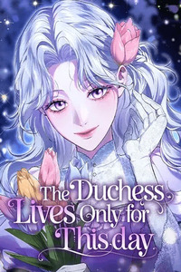 The Duchess Lives Only for This Day